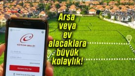 Arsa veya ev alacaklara büyük kolaylık! E-Devlet üzerinden coğrafi verilere erişim başladı!