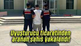 Uyuşturucu ticaretinden aranan şahıs yakalandı!