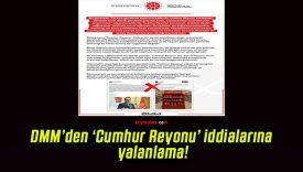 DMM’den ‘Cumhur Reyonu’ iddialarına yalanlama!