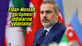 Fidan-Mossad görüşmesi iddialarına yalanlama!