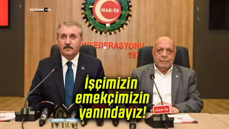 İşçimizin emekçimizin yanındayız!