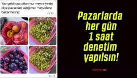 Pazarlarda her gün 1 saat denetim yapılsın!