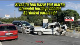 Sivas’ta feci kaza! Fiat marka otomobil hurdaya döndü! Sürücüsü yaralandı!