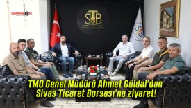 TMO Genel Müdürü Ahmet Güldal’dan Sivas Ticaret Borsası’na ziyaret!