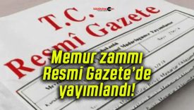 Memur zammı Resmi Gazete’de yayımlandı!