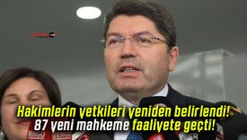 Hakimlerin yetkileri yeniden belirlendi! 87 yeni mahkeme faaliyete geçti!