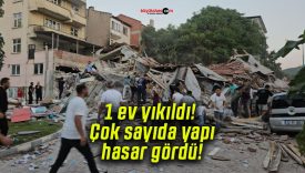 1 ev yıkıldı! Çok sayıda yapı hasar gördü!