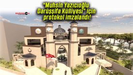 “Muhsin Yazıcıoğlu Darüşşifa Külliyesi” için protokol imzalandı!