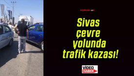 Sivas çevre yolunda trafik kazası!