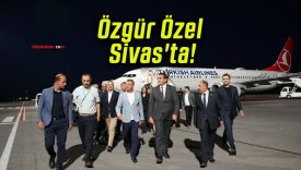 Özgür Özel Sivas’ta!