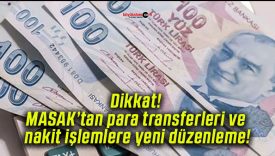 Dikkat! MASAK’tan para transferleri ve nakit işlemlere yeni düzenleme!