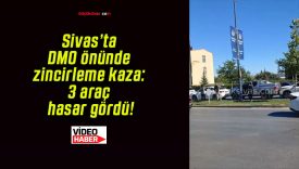Sivas’ta DMO önünde zincirleme kaza! 3 araç hasar gördü!