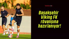 Başakşehir Viking FK rövanşına hazırlanıyor!