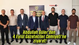 Abdullah Güler’den 4 Eylül Gazeteciler Cemiyeti’ne ziyaret!