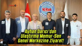 Ayhan Darıcı’dan Ulaştırma Memur-Sen Genel Merkezine Ziyaret!