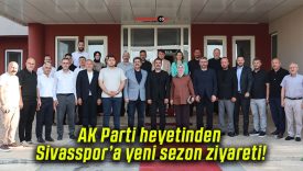 AK Parti heyetinden Sivasspor’a yeni sezon ziyareti!