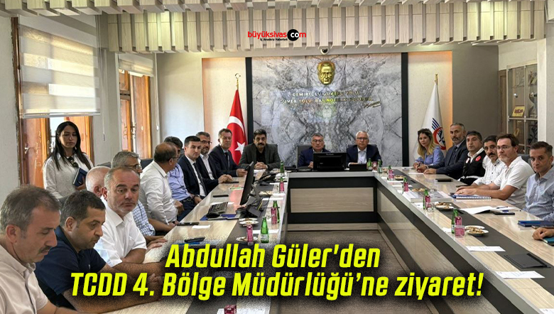 Abdullah Güler’den TCDD 4. Bölge Müdürlüğü’ne ziyaret!