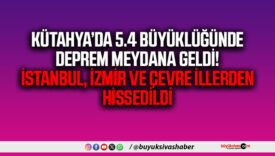 Kütahya Simav Merkezli Deprem İstanbul Dahil Çevre İllerde Hissedildi
