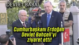 Cumhurbaşkanı Erdoğan Devlet Bahçeli’yi ziyaret etti!