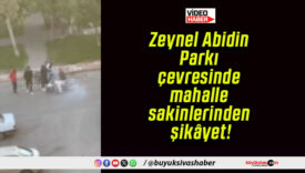 Zeynel Abidin Parkı çevresinde mahalle sakinlerinden şikâyet!