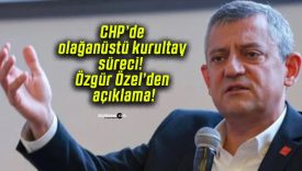 CHP’de olağanüstü kurultay süreci! Özgür Özel’den açıklama!