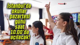 İstanbul’da okullar pazartesi günü saat 10.00’da açılacak!