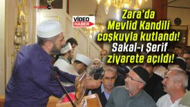 Zara’da Mevlid Kandili coşkuyla kutlandı! Sakal-ı Şerif ziyarete açıldı!