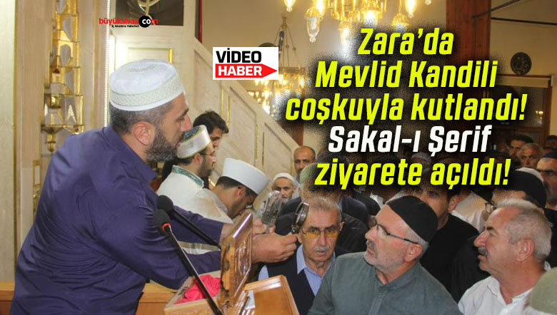 Zara’da Mevlid Kandili coşkuyla kutlandı! Sakal-ı Şerif ziyarete açıldı!