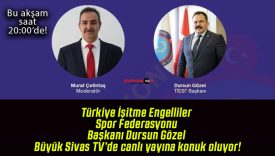Türkiye İşitme Engelliler Spor Federasyonu Başkanı Dursun Gözel Büyük Sivas TV’de canlı yayına konuk oluyor!