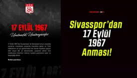 Sivasspor’dan 17 Eylül 1967 Anması!