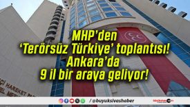 MHP’den ‘Terörsüz Türkiye’ toplantısı! Ankara’da 9 il bir araya geliyor!