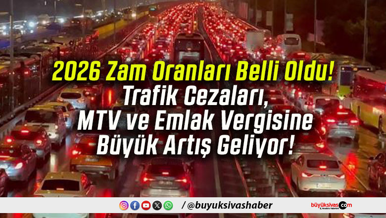 2026 Zam Oranları Belli Oldu! Trafik Cezaları, MTV ve Emlak Vergisine Büyük Artış Geliyor!
