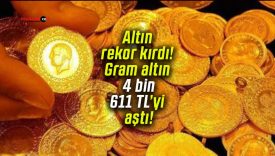 Altın rekor kırdı! Gram altın 4 bin 611 TL’yi aştı!