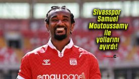 Sivasspor Samuel Moutoussamy ile yollarını ayırdı!