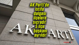 AK Parti’de istifa dalgası ilçelere sıçradı! 5 ilçe başkanı ayrıldı!
