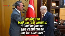 Ali Koç’tan MHP desteği yorumu: “Gönül bağım var ama camiamızda hoş karşılanmaz”