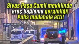 Sivas Paşa Camii mevkiinde araç bağlama gerginliği! Polis müdahale etti!
