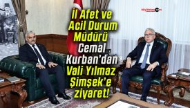 İl Afet ve Acil Durum Müdürü Cemal Kurban’dan Vali Yılmaz Şimşek’e ziyaret!