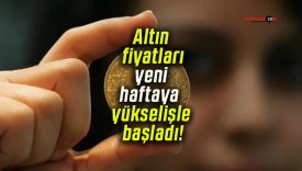 Altın fiyatları yeni haftaya yükselişle başladı!