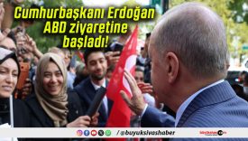 Cumhurbaşkanı Erdoğan ABD ziyaretine başladı!