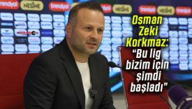 Osman Zeki Korkmaz: “Bu lig bizim için şimdi başladı”