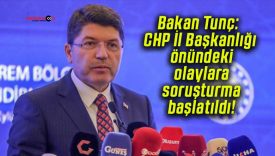 Bakan Tunç: CHP İl Başkanlığı önündeki olaylara soruşturma başlatıldı!