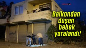 Balkondan düşen bebek yaralandı!
