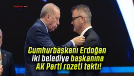 Cumhurbaşkanı Erdoğan iki belediye başkanına AK Parti rozeti taktı!