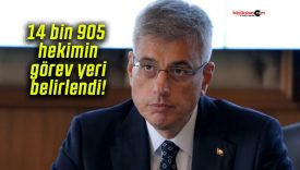 14 bin 905 hekimin görev yeri belirlendi!