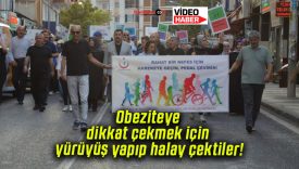 Obeziteye dikkat çekmek için yürüyüş yapıp halay çektiler!