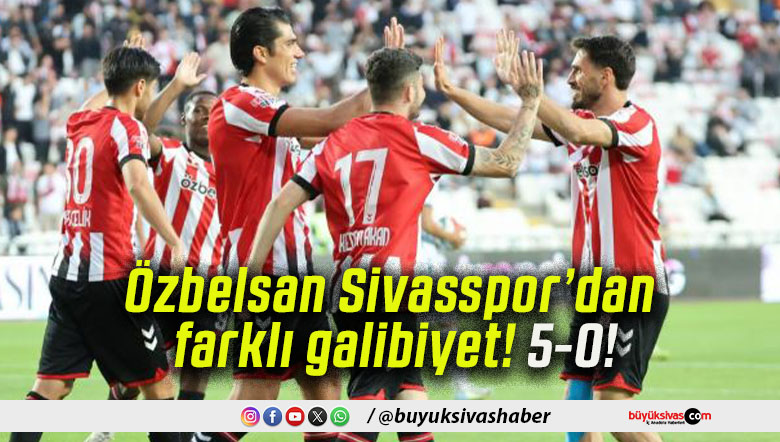 Özbelsan Sivasspor’dan farklı galibiyet! 5-0!