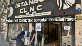 İstanbul Clinic’teki sonuçlar herkesi şaşırttıyor!