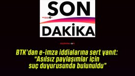 BTK’dan e-imza iddialarına sert yanıt: “Asılsız paylaşımlar için suç duyurusunda bulunuldu”