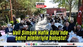 Vali Şimşek Hafik Gölü’nde şehit aileleriyle buluştu!